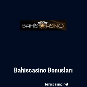 Bahiscasino Bonusları