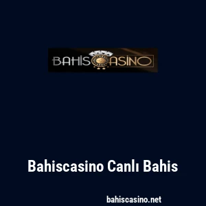 Bahiscasino Canlı Bahis