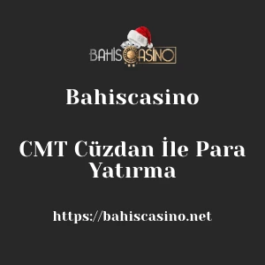Bahiscasino CMT Cüzdan İle Para Yatırma