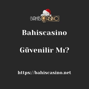 Bahiscasino Güvenilir Mı?