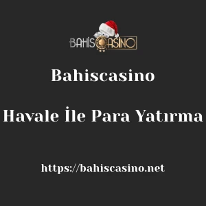 Bahiscasino Havale İle Para Yatırma