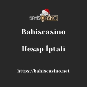 Bahiscasino Hesap İptali