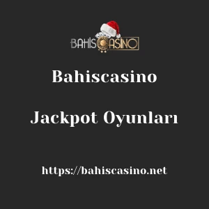 Bahiscasino Jackpot Oyunları