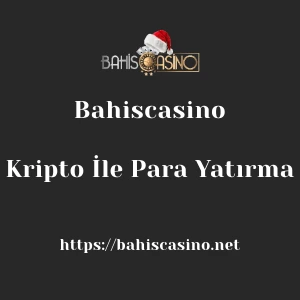 Bahiscasino Kripto İle Para Yatırma