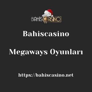 Bahiscasino Megaways Oyunları