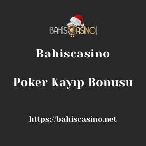 Bahiscasino Poker Kayıp Bonusu