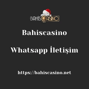 Bahiscasino Whatsapp İletişim